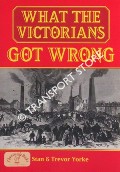 What the Victorians Got Wrong by YORKE, Stan & Trevor